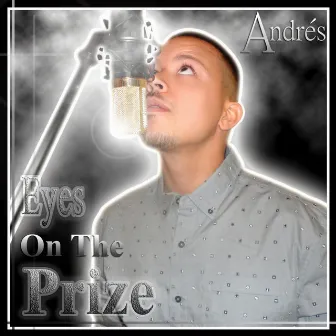 Eye on the Prize by Andres