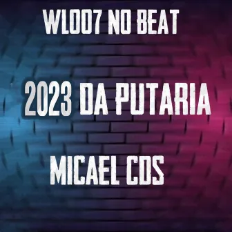 2023 da Putaria by WL007 NO BEAT