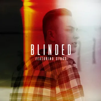 Blinded (feat. Cyrus) by Indy