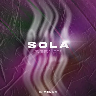 Sola by B Polar