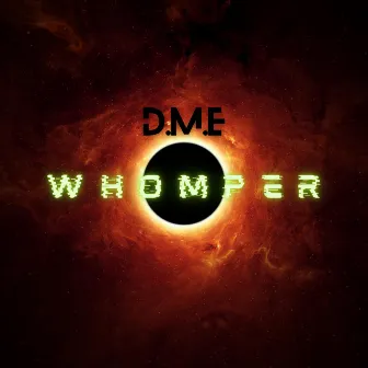 Whomper by D.M.E