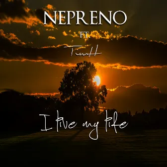 I Live My Life by Nepreno