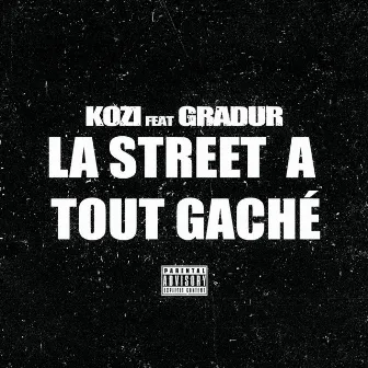 La Street a Tout Gacher by Kozi