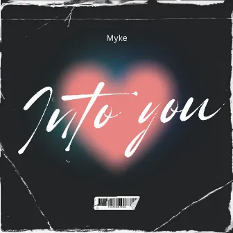 Into You by Myke