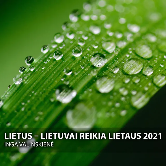 Lietuvai Reikia Lietaus 2021