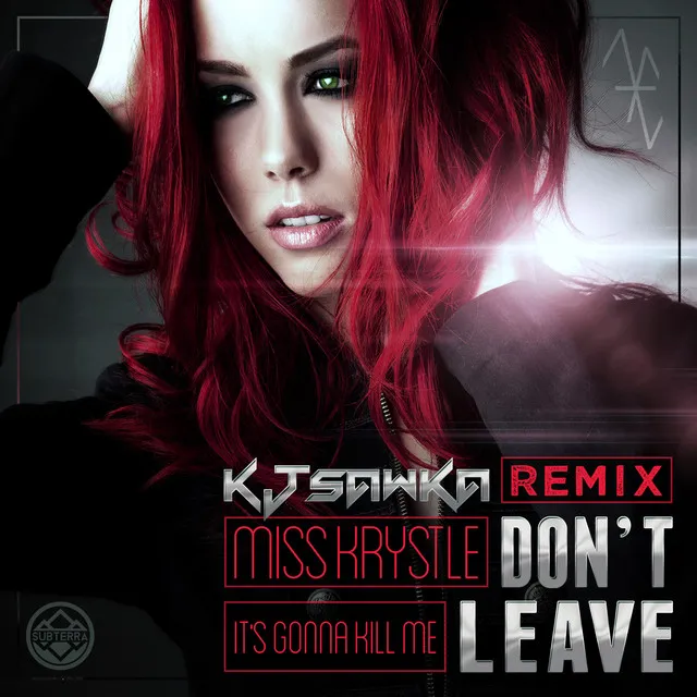 Don't Leave (It's Gonna Kill Me) (KJ Sawka Remix) - Instrumental