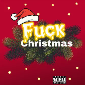 Fuck Christmas by BadLuck