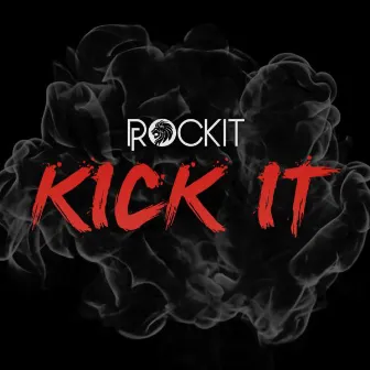 Kick It by ROCKIT