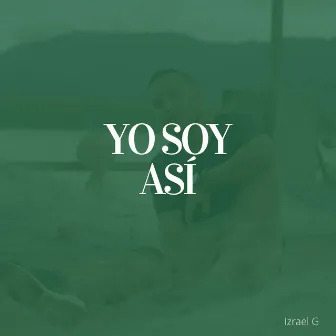 Yo Soy Así by Izrael G