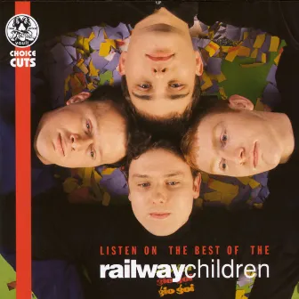 Listen On - The Best Of The Railway Children by The Railway Children