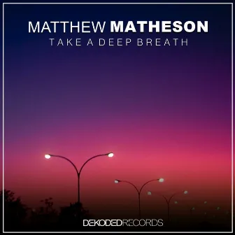 Take A Deep Breath by Matthew Matheson