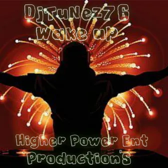 Wake Up by HIGHER POWER ENT.