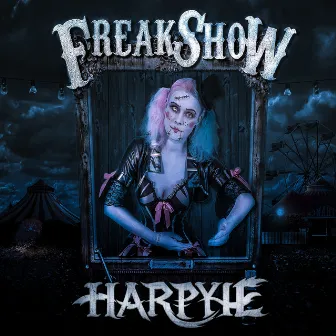 Freakshow by Harpyie