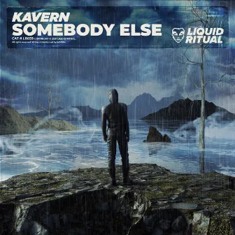 Somebody Else by KAVERN