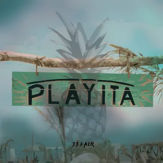 Playita by Jj Fair