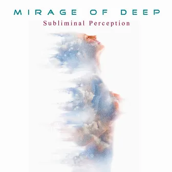 Subliminal Perception by Mirage Of Deep