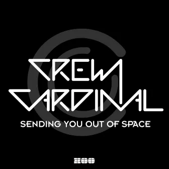 Sending You out of Space by Crew Cardinal