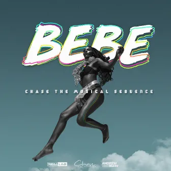 Bebe by Chase the Musical Sequence