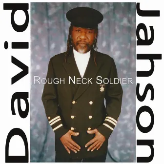 Rough Neck Soldier by David Jahson