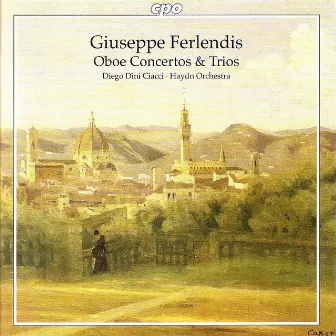 Ferlendis, G.: Oboe Concertos Nos. 1-3 / Trio Sonatas Nos. 1-6 by Giuseppe Ferlendis