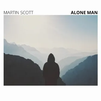 Alone Man by Martin Scott