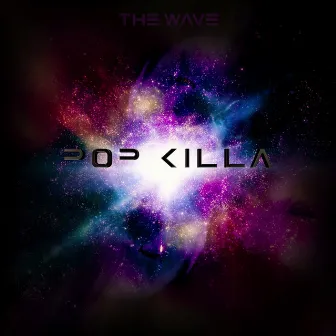 Pop Killa by The Wave