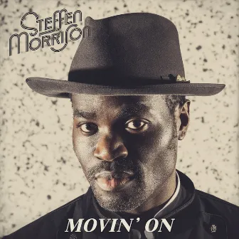 Movin' On by Steffen Morrison