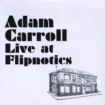 Adam Carroll Live At Flipnotics by Adam Carroll