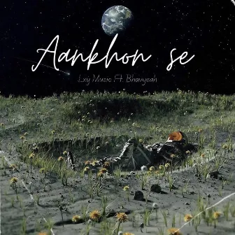 Aankhon Se by LXY Music