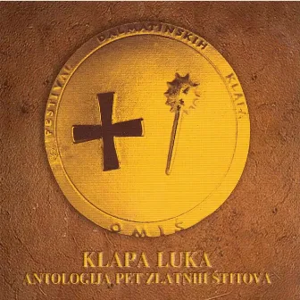 Antologija Pet Zlatnih Štitova by Klapa Luka