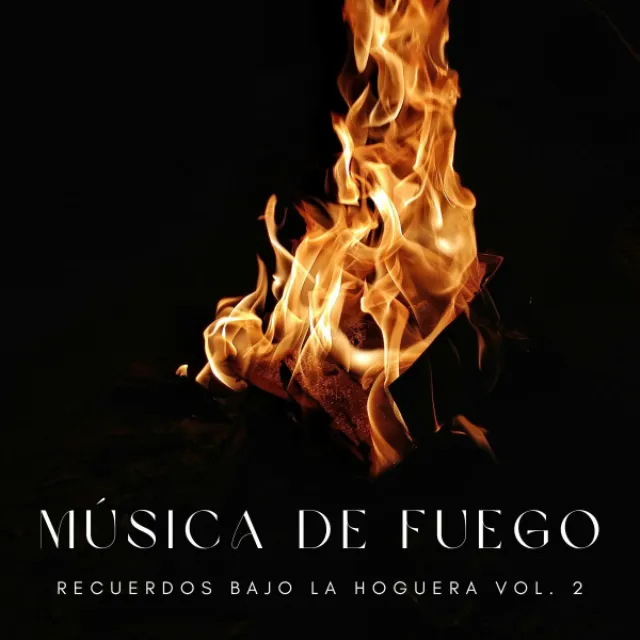 Música De Fuego: Recuerdos Bajo La Hoguera Vol. 2