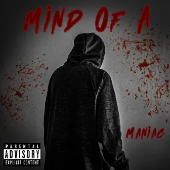 Mind of a Maniac by Maniac