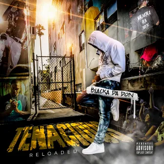 Tenacious (Reloaded) by Blacka Da Don