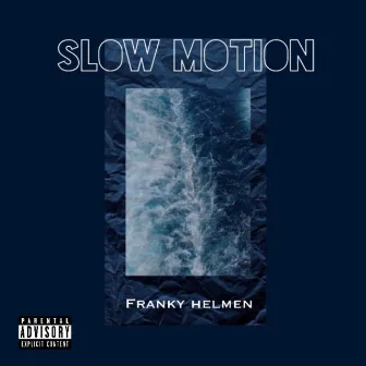 Slow Motion by Franky Helmen