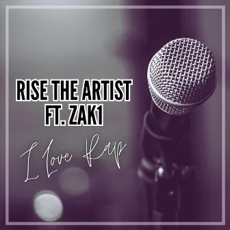 I Love Rap by Rise the Artist