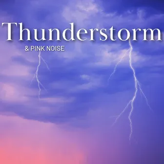 Thunderstorm & Pink Noise (Sounds of Nature), Loopable by Peaceful Nature Music