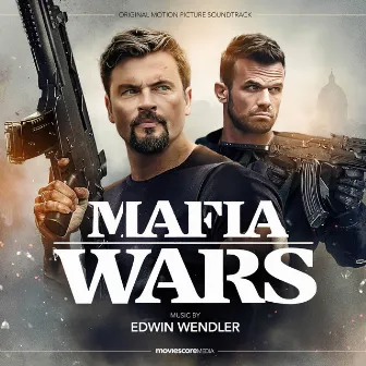 Mafia Wars (Original Motion Picture Soundtrack) by Edwin Wendler