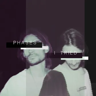 Phases / I Tried by Dan Lancaster