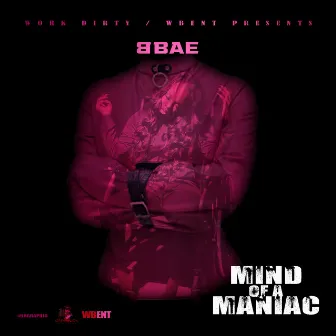 Mind Of A Maniac by Bbae