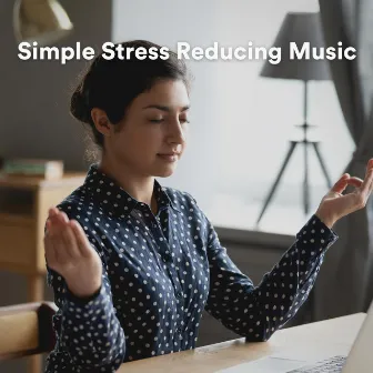 Simple Stress Reducing Music by Ambient Music