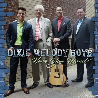 Have You Heard by Dixie Melody Boys