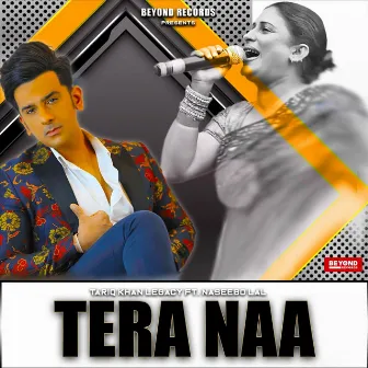 Tera Naa by Tariq Khan Legacy