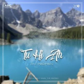 Tu Hi Ah by The PropheC