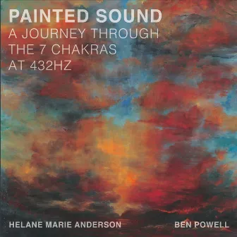 Painted Sound a Journey Through the 7 Chakras at 432hz by Ben Powell