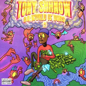 Da World Is Ours 2 by Tony Shhnow