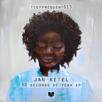 30 Seconds Of Yeah EP by Jan Ketel