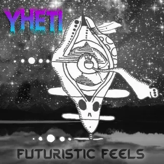 Futuristic Feels by Yheti