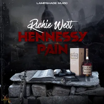 Hennessy Pain by Richie West