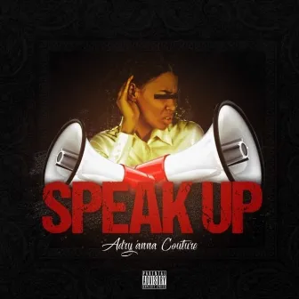 Speak Up by Adry'anna Couture