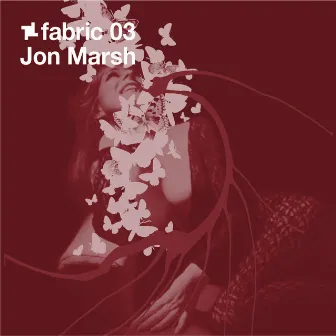 fabric 03: Jon Marsh by Jon Marsh